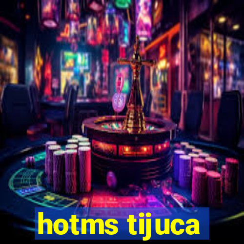 hotms tijuca